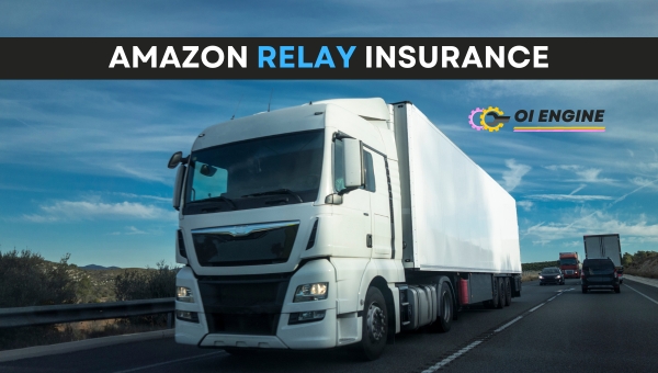 Amazon Relay Insurance Requirements Explained