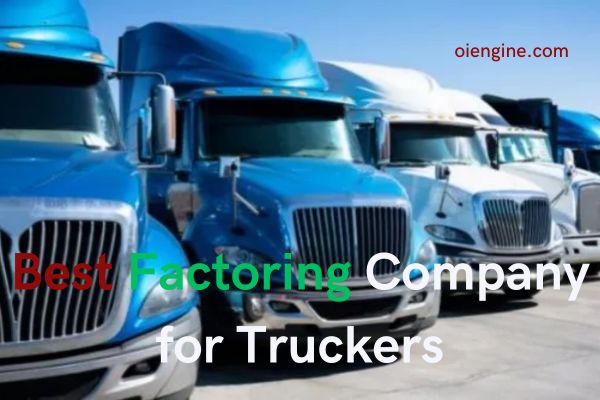 Best Factoring Company for Truckers