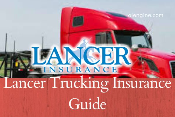 Lancer Trucking Insurance Guide